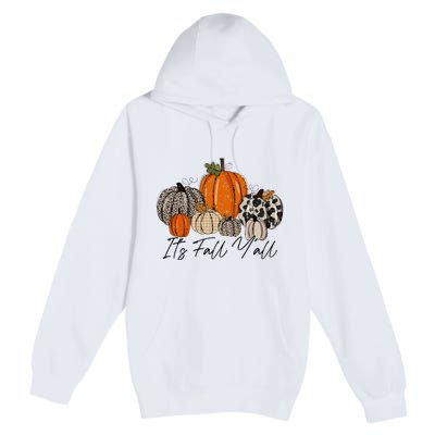 Happy Fall Y’all Pumpkin Leopard Its Fall Yall Thanksgiving Premium Pullover Hoodie