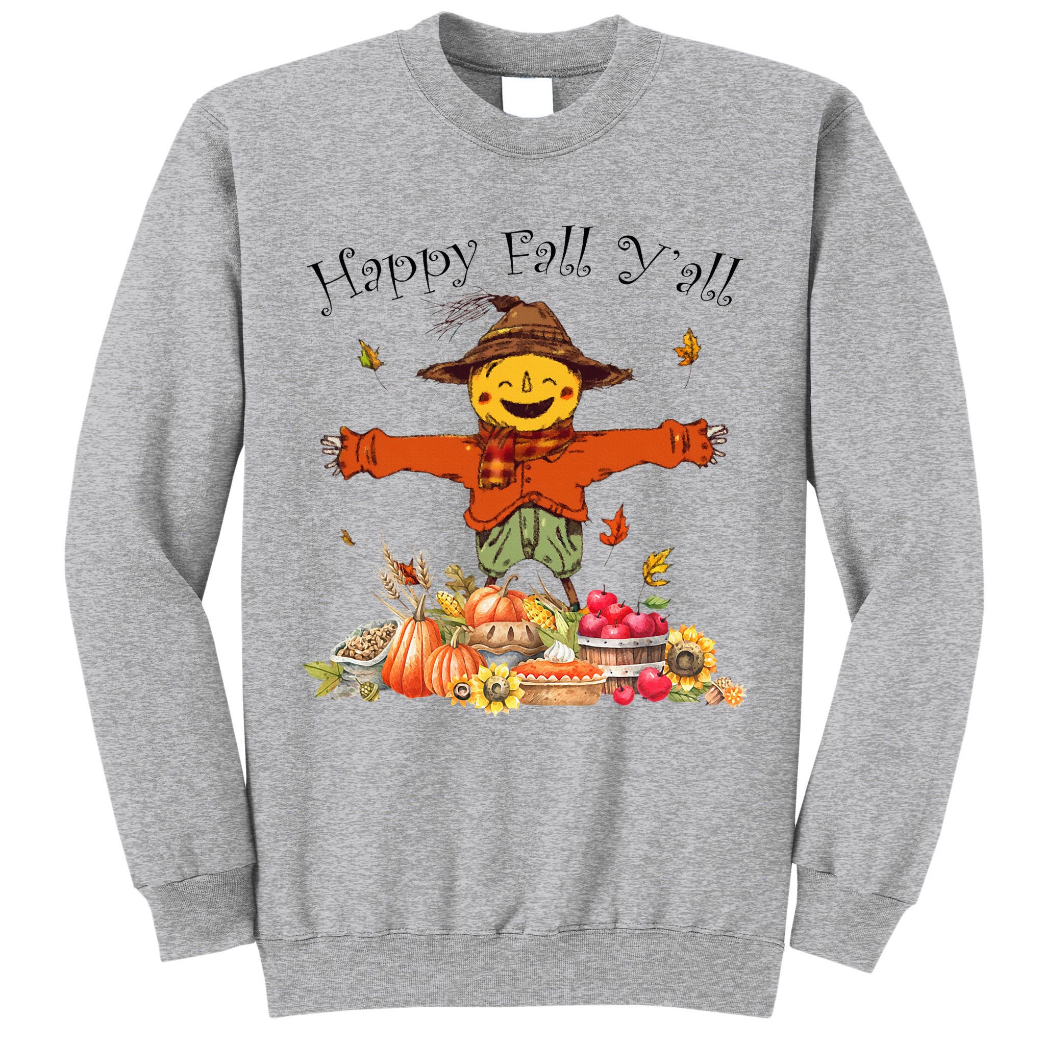 Happy Fall Yall Scarecrow Pumpkin Thanksgiving Halloween Tall Sweatshirt