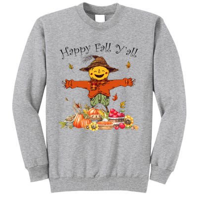 Happy Fall Yall Scarecrow Pumpkin Thanksgiving Halloween Tall Sweatshirt