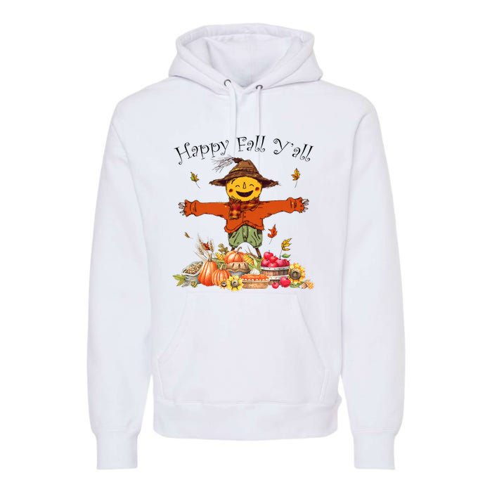 Happy Fall Yall Scarecrow Pumpkin Thanksgiving Halloween Premium Hoodie