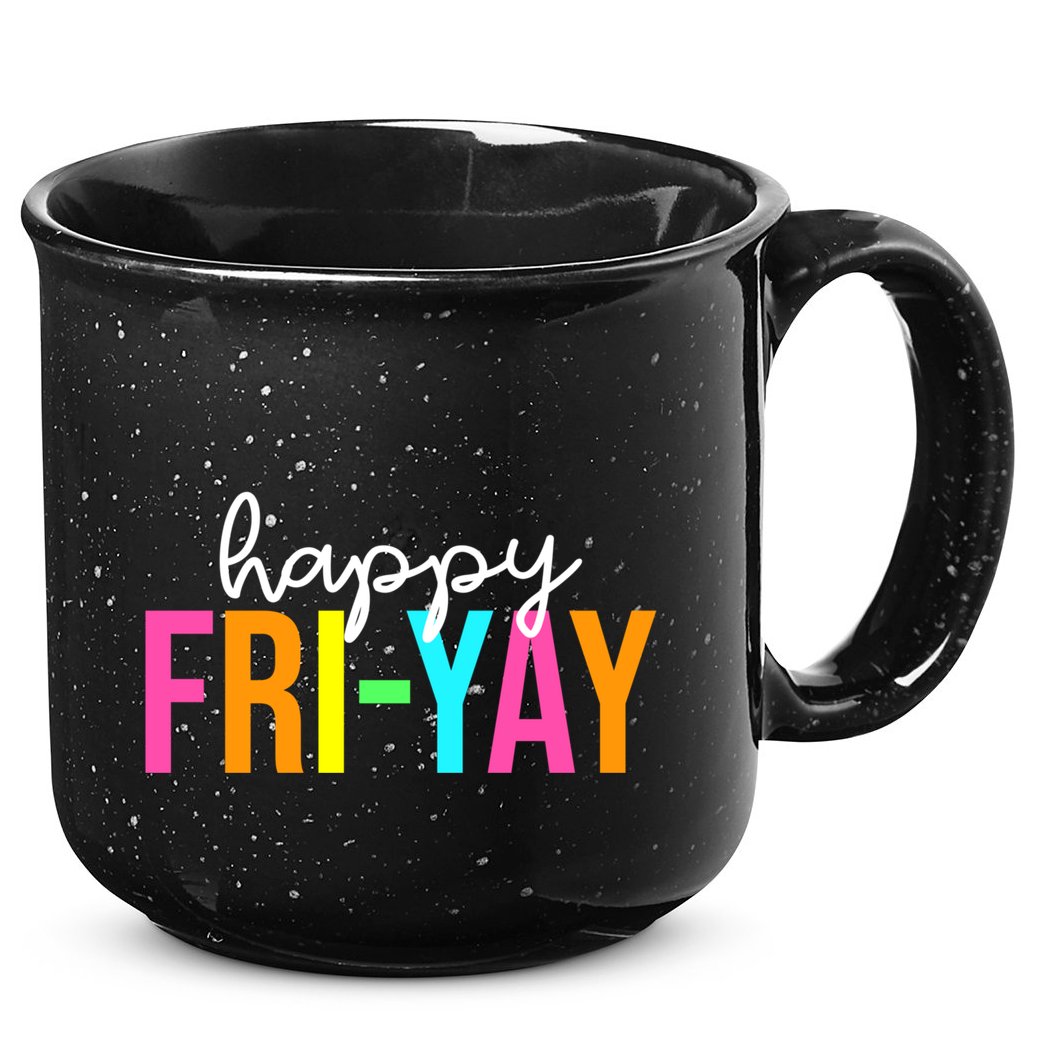 Happy Fri Yay Friday Funny Teacher Life Happy Friday Weekend 15oz Campfire Ceramic Mug