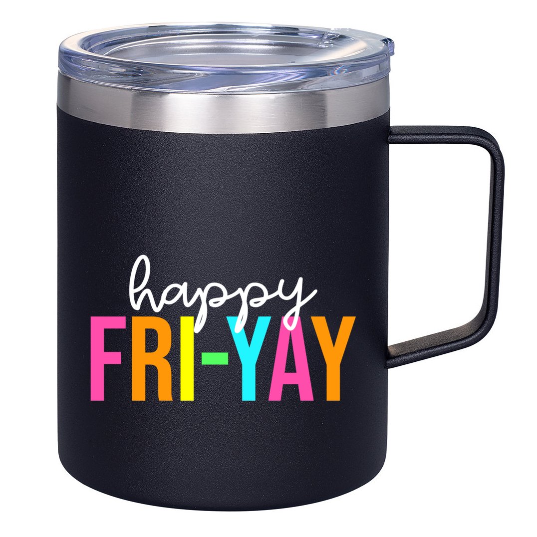 Happy Fri Yay Friday Funny Teacher Life Happy Friday Weekend 12oz Stainless Steel Coffee Mug