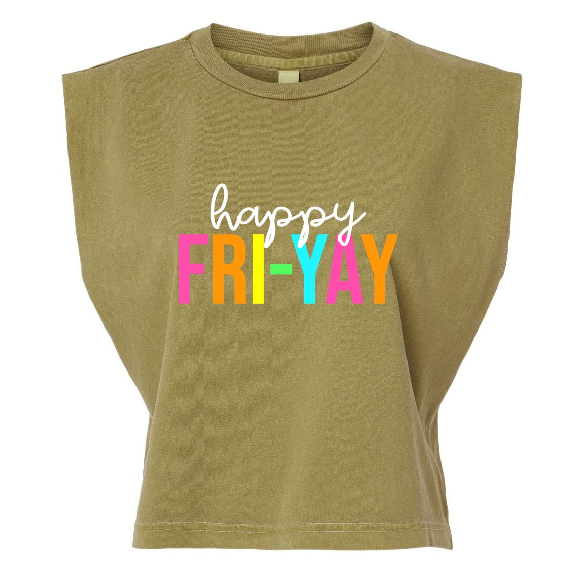 Happy Fri Yay Friday Funny Teacher Life Happy Friday Weekend Garment-Dyed Women's Muscle Tee