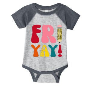 Happy Fri Yay Funny Teacher Life Weekend School Infant Baby Jersey Bodysuit