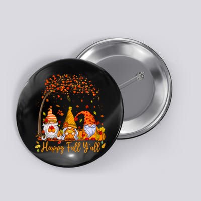 Happy Fall YAll Gnome Pumpkin Autumn Leaves Thanksgiving Button