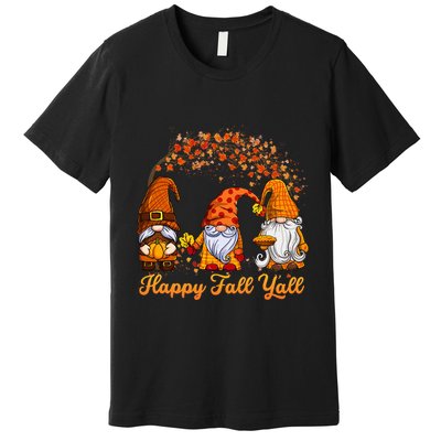 Happy Fall YAll Autumn Thanksgiving Fall Season Gnome Premium T-Shirt