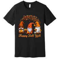 Happy Fall YAll Autumn Thanksgiving Fall Season Gnome Premium T-Shirt