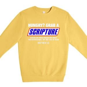 Hungry Grab A Scripture Blessed Are Those Who Hunger Gifts Premium Crewneck Sweatshirt