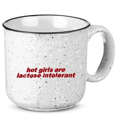 Hot Girl Are Lactose Intolerant 15oz Campfire Ceramic Mug