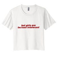 Hot Girl Are Lactose Intolerant Women's Crop Top Tee