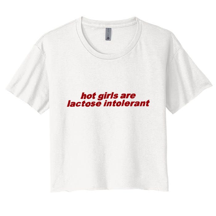 Hot Girl Are Lactose Intolerant Women's Crop Top Tee