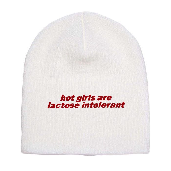 Hot Girl Are Lactose Intolerant Short Acrylic Beanie
