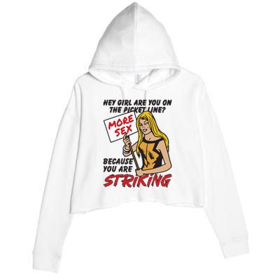 Hey Girl Are You On The Picket Line Because You Are Striking Crop Fleece Hoodie