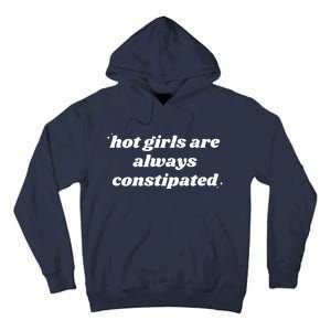 Hot Girls Are Always Constipated Tall Hoodie