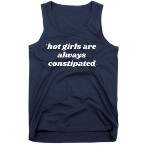 Hot Girls Are Always Constipated Tank Top