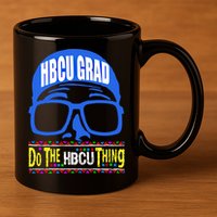 Hbcu Grad Alumni/alumna Do The Hbcu Thing Gift 11oz C Handle Ceramic Mug
