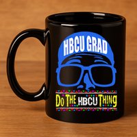 Hbcu Grad Alumni/alumna Do The Hbcu Thing Gift 11oz C Handle Ceramic Mug