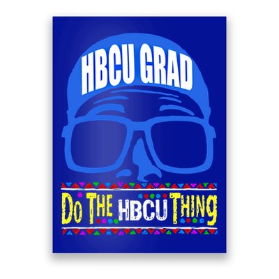 Hbcu Grad Alumni/alumna Do The Hbcu Thing Gift Poster