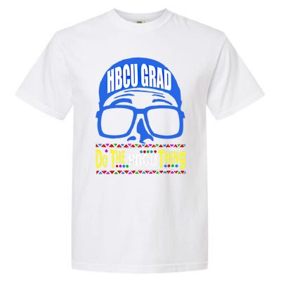 Hbcu Grad Alumni/alumna Do The Hbcu Thing Gift Garment-Dyed Heavyweight T-Shirt