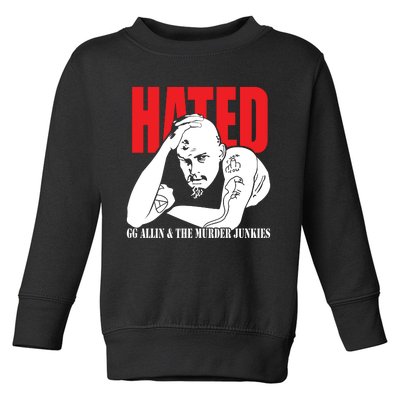 Hated GG Allin & The Murder Junkies Toddler Sweatshirt