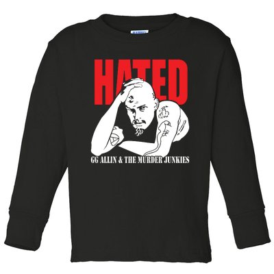 Hated GG Allin & The Murder Junkies Toddler Long Sleeve Shirt