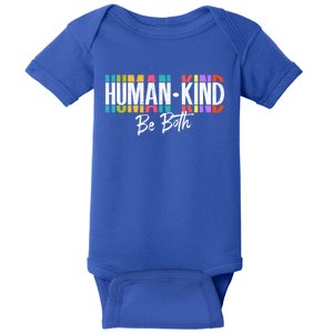 Humankind Gift Be Both Gift Support Human Kindness Gift Equality Kind Gift Baby Bodysuit