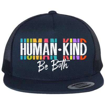 Humankind Gift Be Both Gift Support Human Kindness Gift Equality Kind Gift Flat Bill Trucker Hat