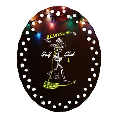 Heavyslime Golf Club Give It Hell Or Die Trying Ceramic Oval Ornament