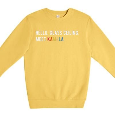 Hello Glass Ceiling. Meet Kamala. Kamala Harris Premium Crewneck Sweatshirt