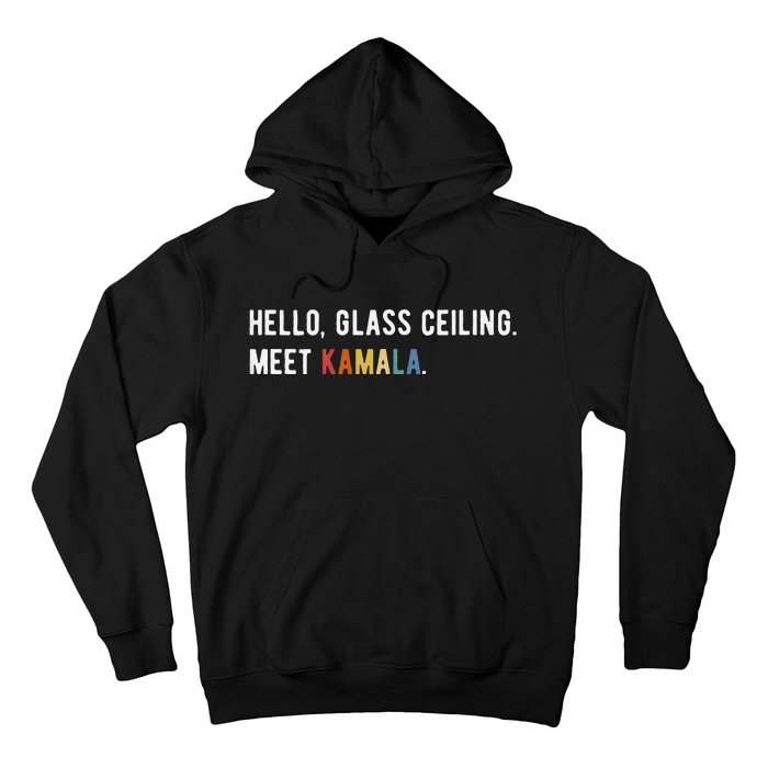 Hello Glass Ceiling. Meet Kamala. Kamala Harris Hoodie