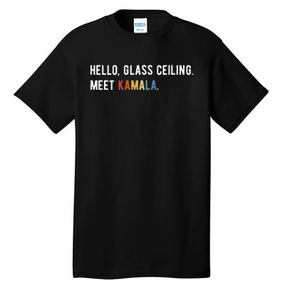 Hello Glass Ceiling. Meet Kamala. Kamala Harris Tall T-Shirt