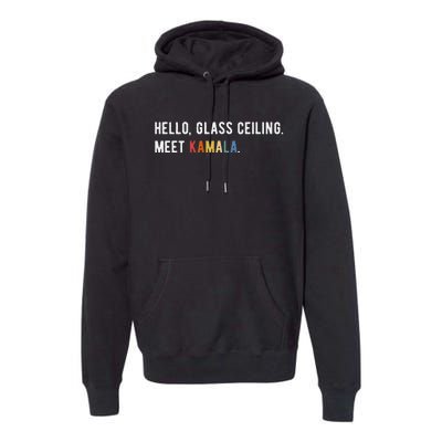 Hello Glass Ceiling. Meet Kamala. Kamala Harris Premium Hoodie