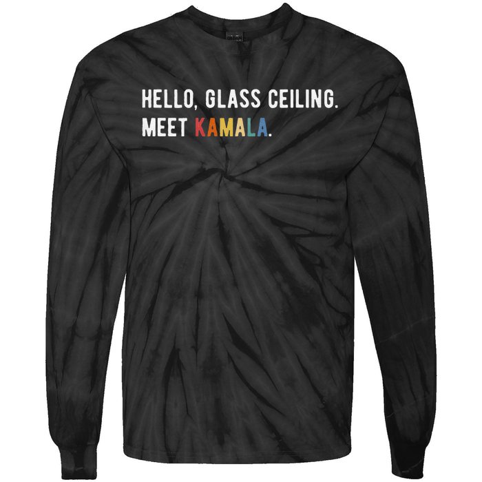 Hello Glass Ceiling. Meet Kamala. Kamala Harris Tie-Dye Long Sleeve Shirt