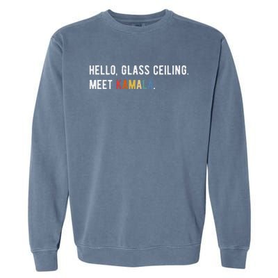 Hello Glass Ceiling. Meet Kamala. Kamala Harris Garment-Dyed Sweatshirt