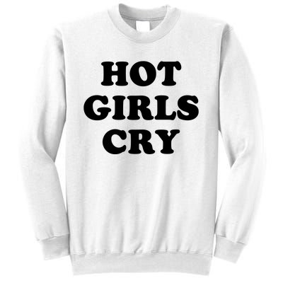 Hot Girls Cry Sweatshirt