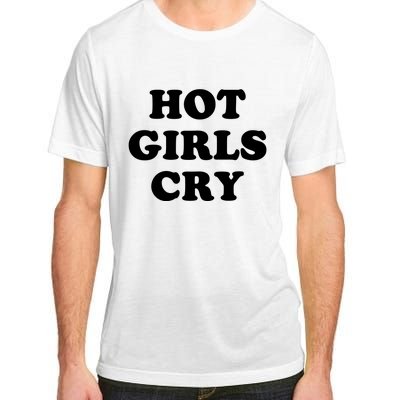 Hot Girls Cry Adult ChromaSoft Performance T-Shirt