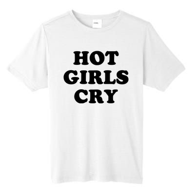 Hot Girls Cry Tall Fusion ChromaSoft Performance T-Shirt