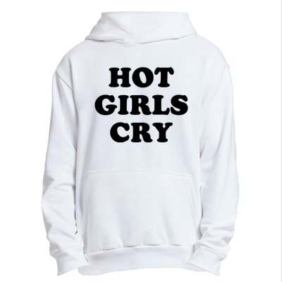 Hot Girls Cry Urban Pullover Hoodie