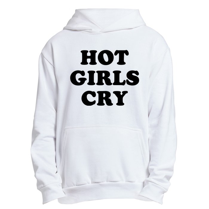 Hot Girls Cry Urban Pullover Hoodie