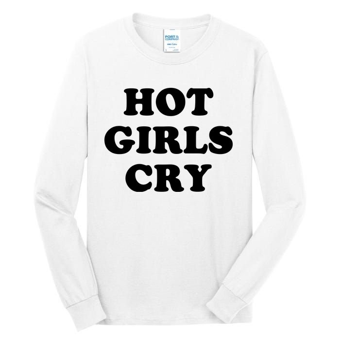 Hot Girls Cry Tall Long Sleeve T-Shirt