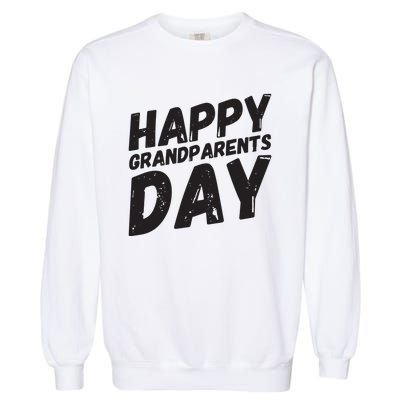 Happy Grandparents Day Gift And Present For All Garment-Dyed Sweatshirt