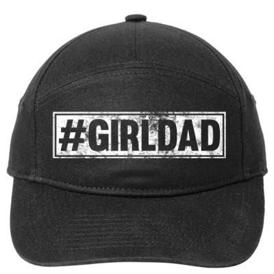 Hashtag Girl Dad Fathers Day Gift From Wife Or Daughter 7-Panel Snapback Hat