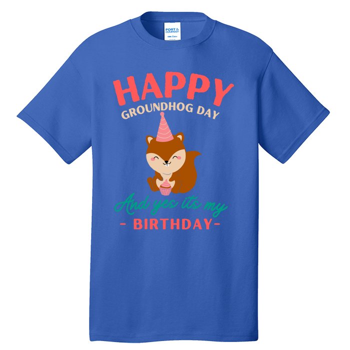 Happy Groundhog Day Birthday Groundhog Lovers Gift Tall T-Shirt