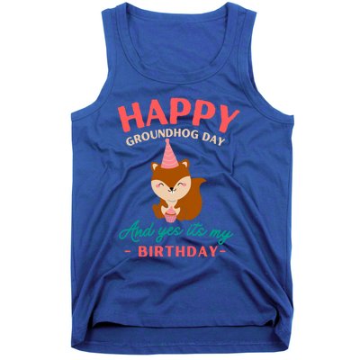 Happy Groundhog Day Birthday Groundhog Lovers Gift Tank Top