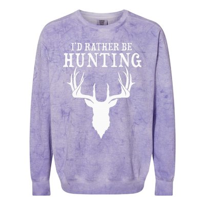 Hunting Gift Deer Id Rather Be Hunting Camping Summer Colorblast Crewneck Sweatshirt