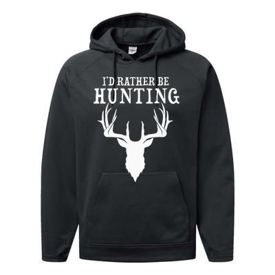 Hunting Gift Deer Id Rather Be Hunting Camping Summer Performance Fleece Hoodie