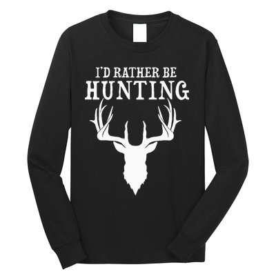 Hunting Gift Deer Id Rather Be Hunting Camping Summer Long Sleeve Shirt