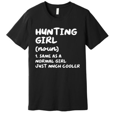 Hunting Girl Definition Funny Premium T-Shirt