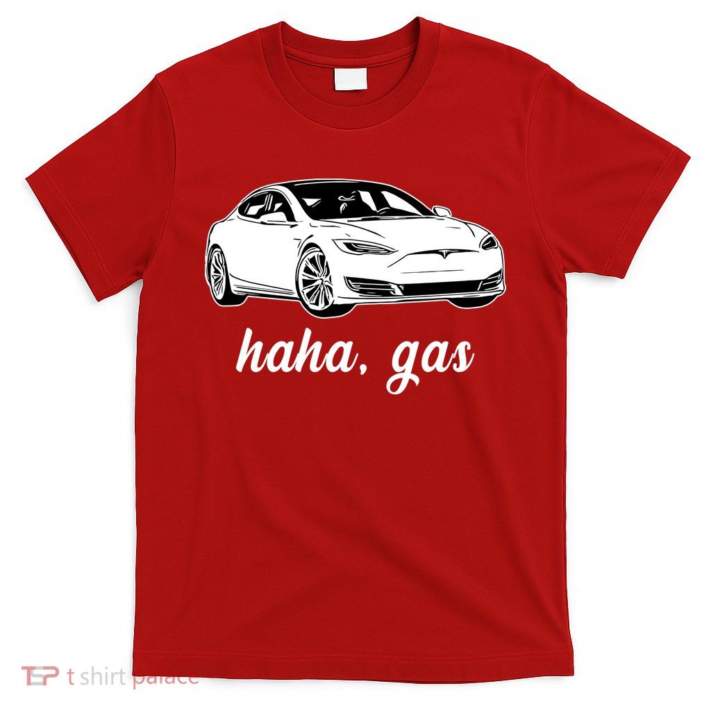 Haha Gas Electric Car T-Shirt