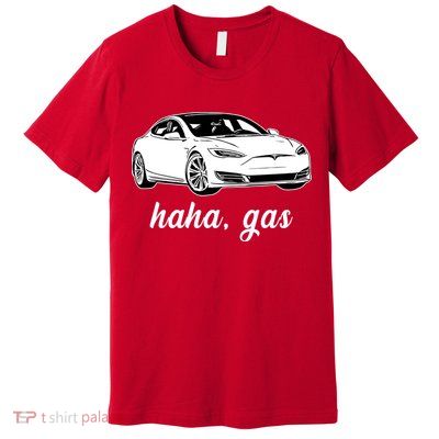 Haha Gas Electric Car Premium T-Shirt